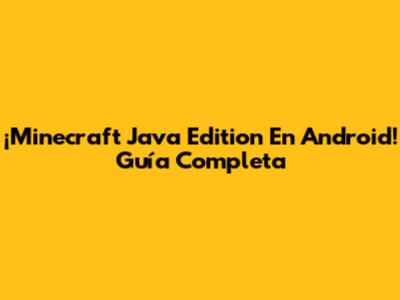 ¡Minecraft Java Edition En Android! Guía Completa
