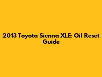 2013 Toyota Sienna XLE: Oil Reset Guide