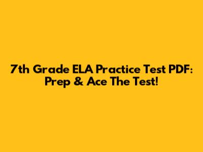 7th Grade ELA Practice Test PDF: Prep & Ace The Test!