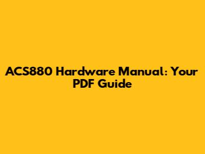 ACS880 Hardware Manual: Your PDF Guide