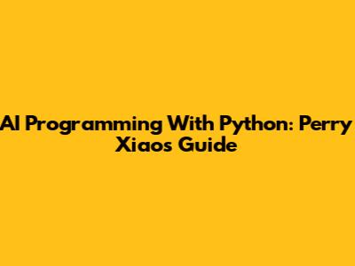 AI Programming With Python: Perry Xiao's Guide
