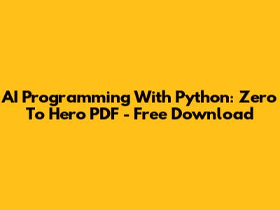 AI Programming With Python: Zero To Hero PDF - Free Download