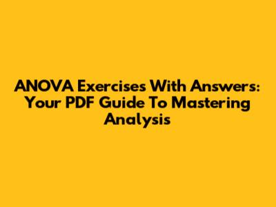 ANOVA Exercises With Answers: Your PDF Guide To Mastering Analysis