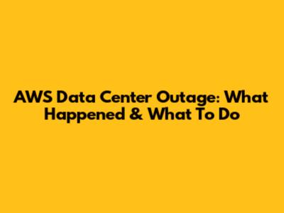 AWS Data Center Outage: What Happened & What To Do