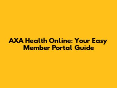 AXA Health Online: Your Easy Member Portal Guide