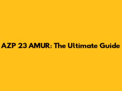 AZP 23 AMUR: The Ultimate Guide