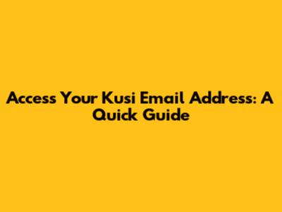 Access Your Kusi Email Address: A Quick Guide