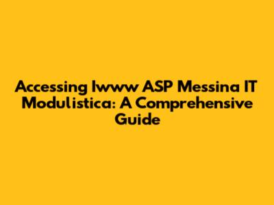 Accessing Iwww ASP Messina IT Modulistica: A Comprehensive Guide