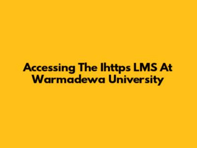Accessing The Ihttps LMS At Warmadewa University