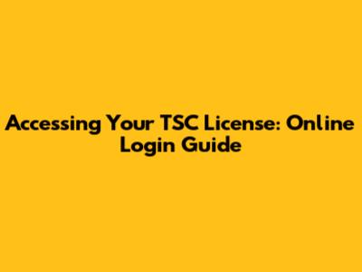 Accessing Your TSC License: Online Login Guide