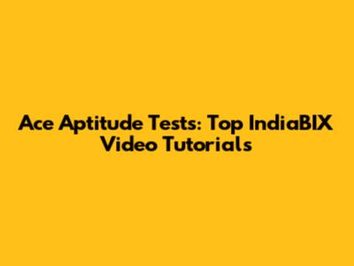 Ace Aptitude Tests: Top IndiaBIX Video Tutorials