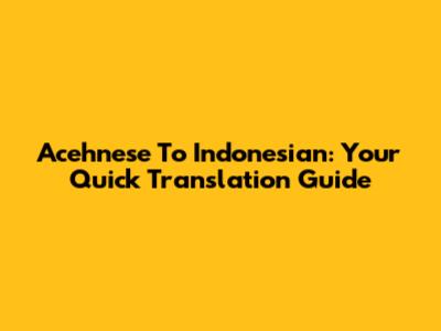 Acehnese To Indonesian: Your Quick Translation Guide