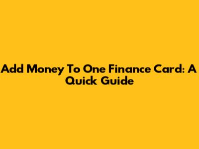 Add Money To One Finance Card: A Quick Guide