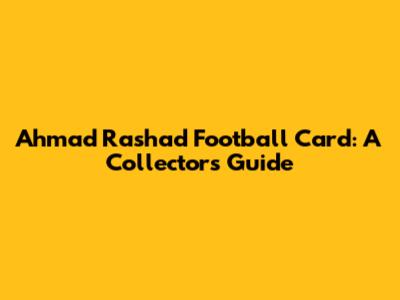 Ahmad Rashad Football Card: A Collector's Guide