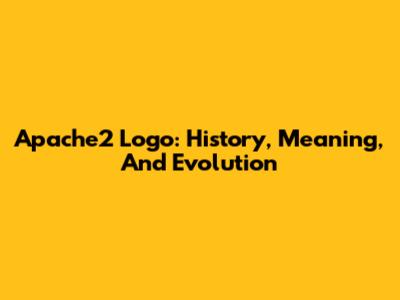 Apache2 Logo: History, Meaning, And Evolution