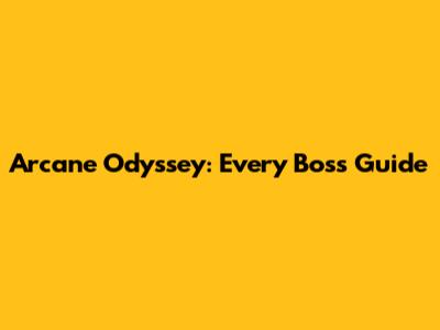 Arcane Odyssey: Every Boss Guide