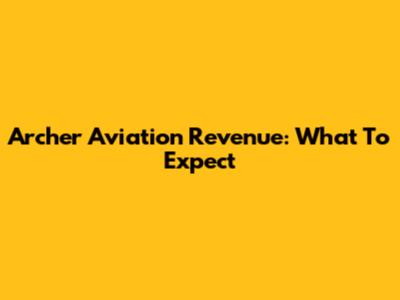 Archer Aviation Revenue: What To Expect