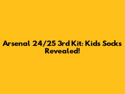 Arsenal 24/25 3rd Kit: Kids Socks Revealed!