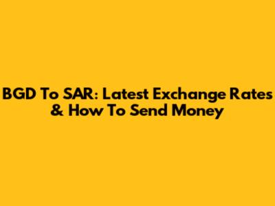 BGD To SAR: Latest Exchange Rates & How To Send Money