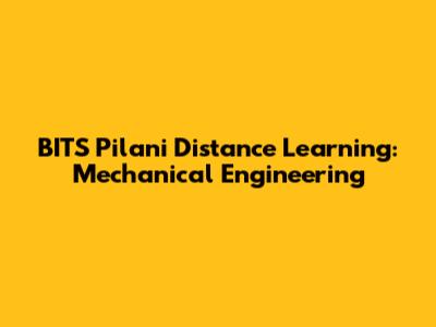 BITS Pilani Distance Learning: Mechanical Engineering