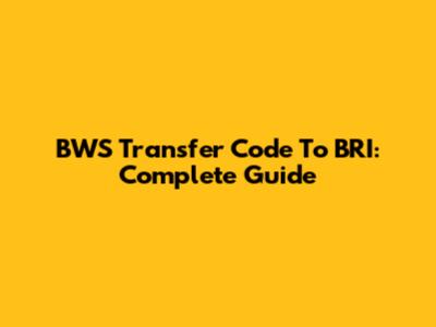 BWS Transfer Code To BRI: Complete Guide
