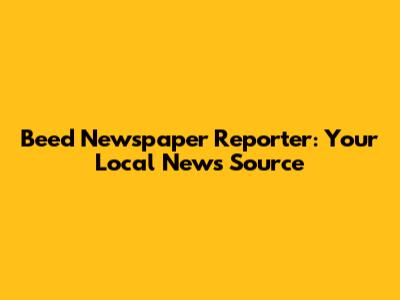 Beed Newspaper Reporter: Your Local News Source