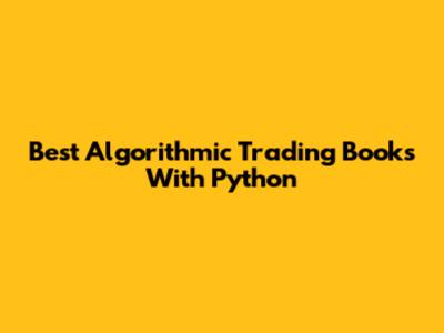 Best Algorithmic Trading Books With Python