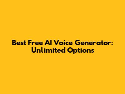 Best Free AI Voice Generator: Unlimited Options