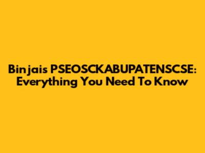 Binjai's PSEOSCKABUPATENSCSE: Everything You Need To Know