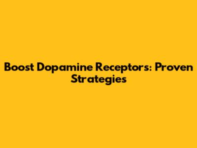 Boost Dopamine Receptors: Proven Strategies