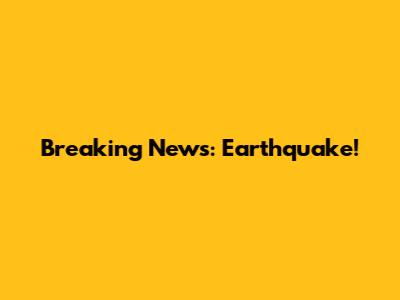 Breaking News: Earthquake!