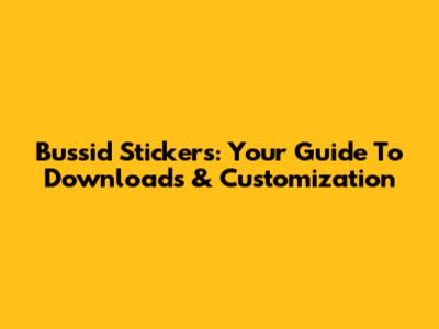 Bussid Stickers: Your Guide To Downloads & Customization
