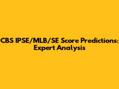CBS IPSE/MLB/SE Score Predictions: Expert Analysis