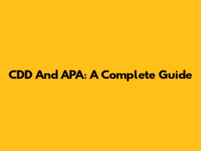 CDD And APA: A Complete Guide