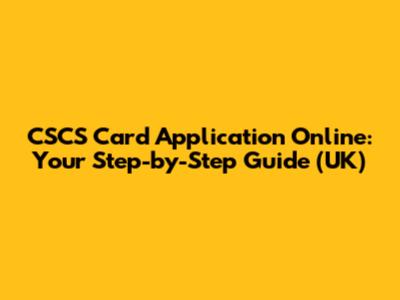 CSCS Card Application Online: Your Step-by-Step Guide (UK)