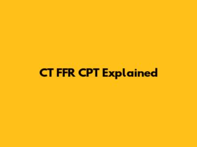 CT FFR CPT Explained