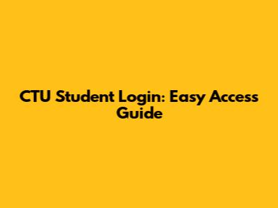 CTU Student Login: Easy Access Guide