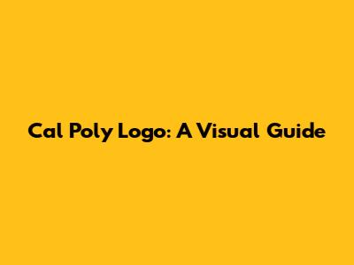 Cal Poly Logo: A Visual Guide