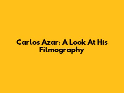 Carlos Azar: A Look At His Filmography