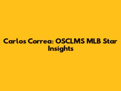 Carlos Correa: OSCLMS MLB Star Insights