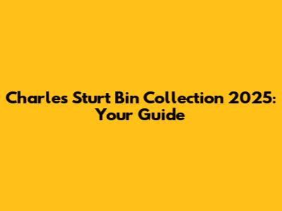 Charles Sturt Bin Collection 2025: Your Guide