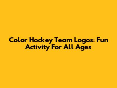 Color Hockey Team Logos: Fun Activity For All Ages