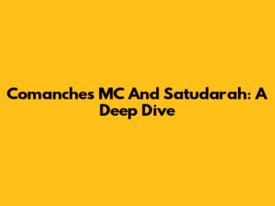Comanches MC And Satudarah: A Deep Dive