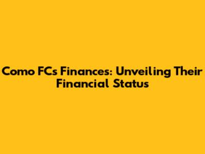Como FC's Finances: Unveiling Their Financial Status