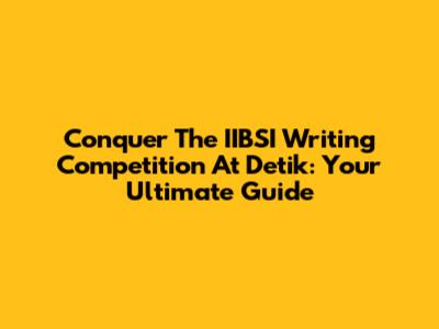 Conquer The IIBSI Writing Competition At Detik: Your Ultimate Guide