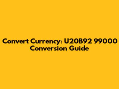 Convert Currency: U20B92 99000 Conversion Guide