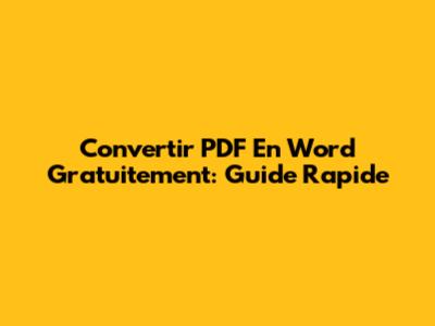 Convertir PDF En Word Gratuitement: Guide Rapide