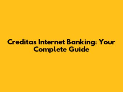 Creditas Internet Banking: Your Complete Guide