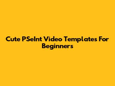 Cute PSeInt Video Templates For Beginners