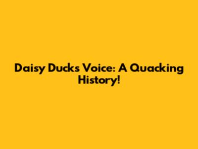 Daisy Duck's Voice: A Quacking History!